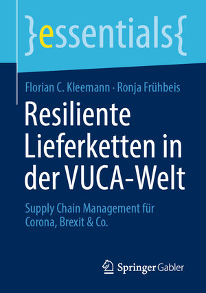 Buchcover Resiliente Lieferketten in der VUCA-Welt | Florian C. Kleemann | EAN 9783658343378 | ISBN 3-658-34337-0 | ISBN 978-3-658-34337-8