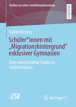 Buchcover Schüler*innen mit “Migrationshintergrund” exklusiver Gymnasien | Katrin Kotzyba | EAN 9783658345723 | ISBN 3-658-34572-1 | ISBN 978-3-658-34572-3