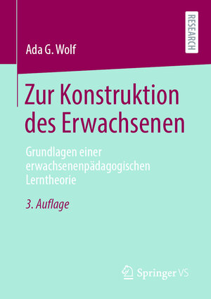 Buchcover Zur Konstruktion des Erwachsenen | Ada G. Wolf | EAN 9783658347154 | ISBN 3-658-34715-5 | ISBN 978-3-658-34715-4
