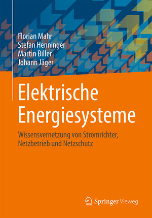 Buchcover Elektrische Energiesysteme | Florian Mahr | EAN 9783658349073 | ISBN 3-658-34907-7 | ISBN 978-3-658-34907-3