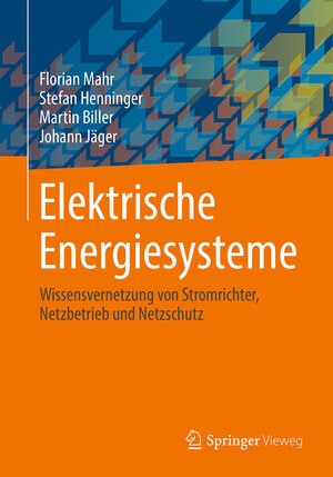 Buchcover Elektrische Energiesysteme | Florian Mahr | EAN 9783658349080 | ISBN 3-658-34908-5 | ISBN 978-3-658-34908-0