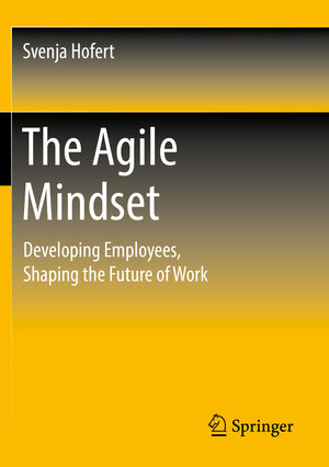 Buchcover The Agile Mindset | Svenja Hofert | EAN 9783658349127 | ISBN 3-658-34912-3 | ISBN 978-3-658-34912-7