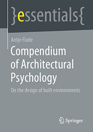 Buchcover Compendium of Architectural Psychology: On the design of built environments (essentials) (English Edition) | Flade, Antje | EAN 9783658349165 | ISBN 3-658-34916-6 | ISBN 978-3-658-34916-5
