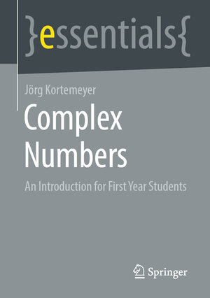 Buchcover Complex Numbers | Jörg Kortemeyer | EAN 9783658349295 | ISBN 3-658-34929-8 | ISBN 978-3-658-34929-5