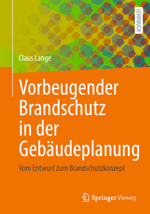 Buchcover Vorbeugender Brandschutz in der Gebäudeplanung | Claus Lange | EAN 9783658349318 | ISBN 3-658-34931-X | ISBN 978-3-658-34931-8