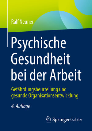 Buchcover Psychische Gesundheit bei der Arbeit | Ralf Neuner | EAN 9783658349745 | ISBN 3-658-34974-3 | ISBN 978-3-658-34974-5