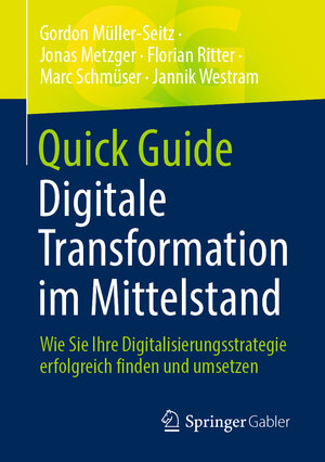 Buchcover Quick Guide Digitale Transformation im Mittelstand | Gordon Müller-Seitz | EAN 9783658349776 | ISBN 3-658-34977-8 | ISBN 978-3-658-34977-6