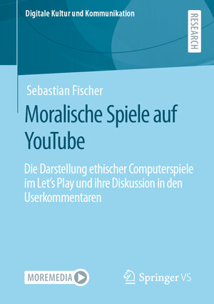 Buchcover Moralische Spiele auf YouTube | Sebastian Fischer | EAN 9783658349943 | ISBN 3-658-34994-8 | ISBN 978-3-658-34994-3