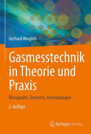 Buchcover Gasmesstechnik in Theorie und Praxis | Gerhard Wiegleb | EAN 9783658352776 | ISBN 3-658-35277-9 | ISBN 978-3-658-35277-6