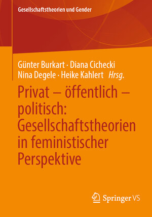 Buchcover Privat – öffentlich – politisch: Gesellschaftstheorien in feministischer Perspektive  | EAN 9783658354008 | ISBN 3-658-35400-3 | ISBN 978-3-658-35400-8