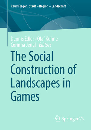 Buchcover The Social Construction of Landscapes in Games  | EAN 9783658354039 | ISBN 3-658-35403-8 | ISBN 978-3-658-35403-9