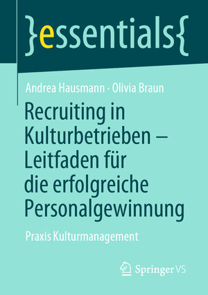 Buchcover Recruiting in Kulturbetrieben – Leitfaden für die erfolgreiche Personalgewinnung | Andrea Hausmann | EAN 9783658354183 | ISBN 3-658-35418-6 | ISBN 978-3-658-35418-3