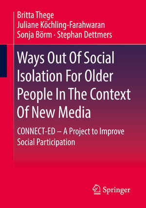 Buchcover Ways Out Of Social Isolation For Older People In The Context Of New Media | Britta Thege | EAN 9783658355807 | ISBN 3-658-35580-8 | ISBN 978-3-658-35580-7