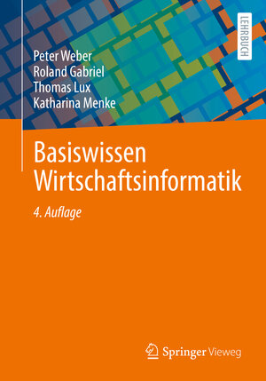 Buchcover Basiswissen Wirtschaftsinformatik | Peter Weber | EAN 9783658356156 | ISBN 3-658-35615-4 | ISBN 978-3-658-35615-6