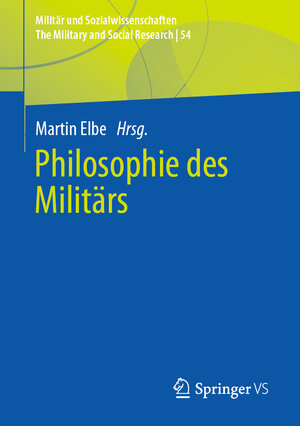 Buchcover Philosophie des Militärs  | EAN 9783658356453 | ISBN 3-658-35645-6 | ISBN 978-3-658-35645-3