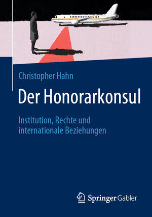 Buchcover Der Honorarkonsul | Christopher Hahn | EAN 9783658357832 | ISBN 3-658-35783-5 | ISBN 978-3-658-35783-2