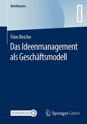 Buchcover Das Ideenmanagement als Geschäftsmodell | Finn Reiche | EAN 9783658359386 | ISBN 3-658-35938-2 | ISBN 978-3-658-35938-6