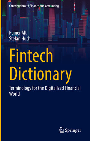 Buchcover Fintech Dictionary | Rainer Alt | EAN 9783658360559 | ISBN 3-658-36055-0 | ISBN 978-3-658-36055-9