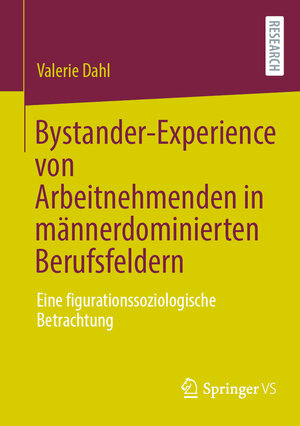 Buchcover Bystander-Experience von Arbeitnehmenden in männerdominierten Berufsfeldern | Valerie Dahl | EAN 9783658361464 | ISBN 3-658-36146-8 | ISBN 978-3-658-36146-4