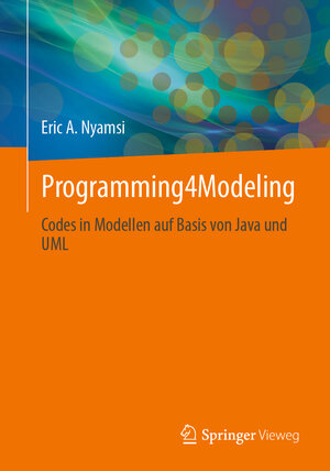 Buchcover Programming4Modeling | Eric A. Nyamsi | EAN 9783658361907 | ISBN 3-658-36190-5 | ISBN 978-3-658-36190-7