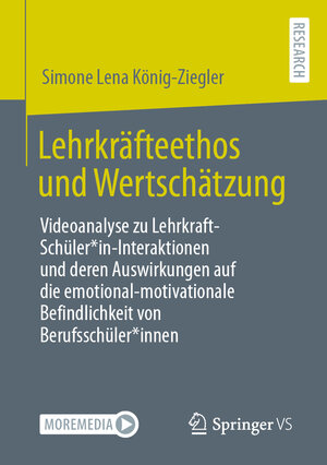 Buchcover Lehrkräfteethos und Wertschätzung | Simone Lena König-Ziegler | EAN 9783658365875 | ISBN 3-658-36587-0 | ISBN 978-3-658-36587-5