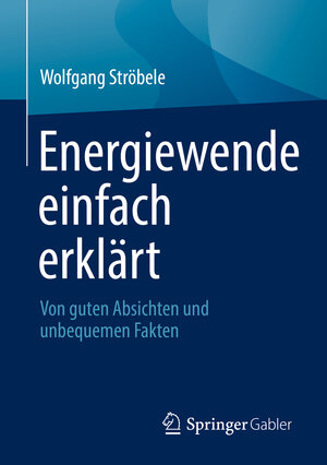 Buchcover Energiewende einfach erklärt | Wolfgang Ströbele | EAN 9783658366919 | ISBN 3-658-36691-5 | ISBN 978-3-658-36691-9