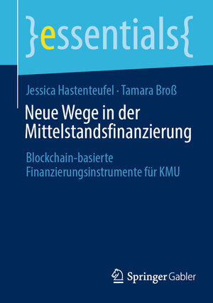 Buchcover Neue Wege in der Mittelstandsfinanzierung | Jessica Hastenteufel | EAN 9783658369156 | ISBN 3-658-36915-9 | ISBN 978-3-658-36915-6