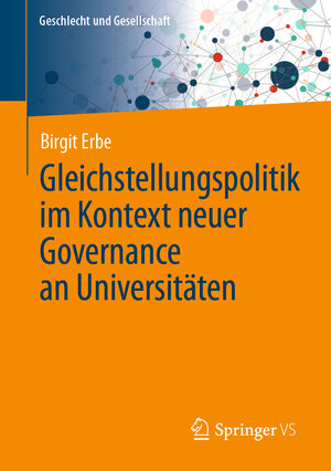 Buchcover Gleichstellungspolitik im Kontext neuer Governance an Universitäten | Birgit Erbe | EAN 9783658369163 | ISBN 3-658-36916-7 | ISBN 978-3-658-36916-3