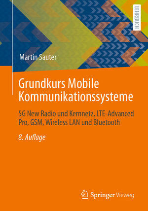 Buchcover Grundkurs Mobile Kommunikationssysteme | Martin Sauter | EAN 9783658369620 | ISBN 3-658-36962-0 | ISBN 978-3-658-36962-0