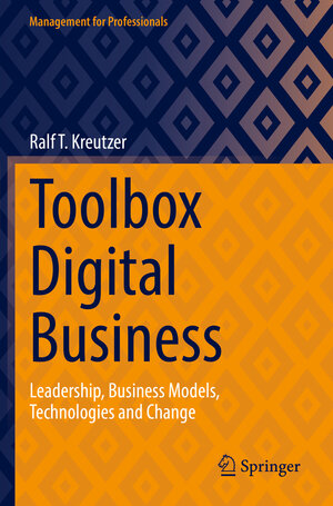 Buchcover Toolbox Digital Business | Ralf T. Kreutzer | EAN 9783658370190 | ISBN 3-658-37019-X | ISBN 978-3-658-37019-0