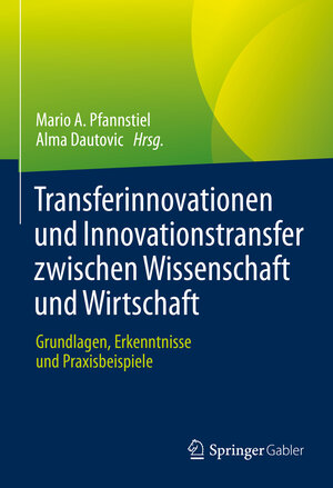 Buchcover Transferinnovationen und Innovationstransfer zwischen Wissenschaft und Wirtschaft  | EAN 9783658371562 | ISBN 3-658-37156-0 | ISBN 978-3-658-37156-2