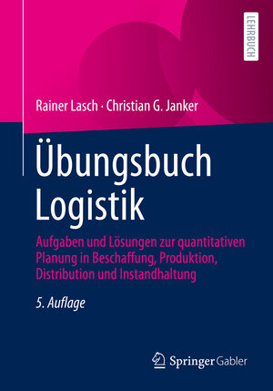 Buchcover Übungsbuch Logistik | Rainer Lasch | EAN 9783658371852 | ISBN 3-658-37185-4 | ISBN 978-3-658-37185-2