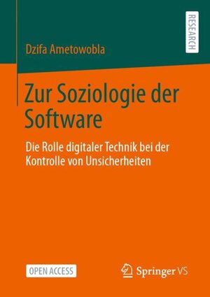 Buchcover Zur Soziologie der Software | Dzifa Ametowobla | EAN 9783658372569 | ISBN 3-658-37256-7 | ISBN 978-3-658-37256-9