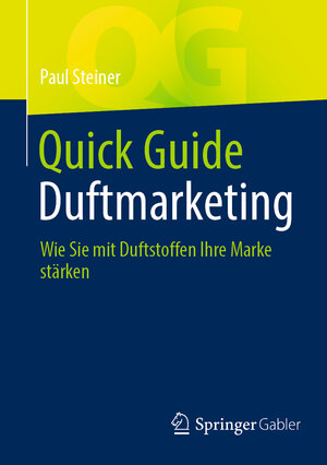 Buchcover Quick Guide Duftmarketing | Paul Steiner | EAN 9783658374693 | ISBN 3-658-37469-1 | ISBN 978-3-658-37469-3