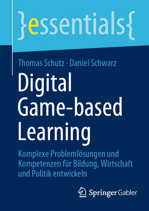 Buchcover Digital Game-based Learning | Thomas Schutz | EAN 9783658375249 | ISBN 3-658-37524-8 | ISBN 978-3-658-37524-9
