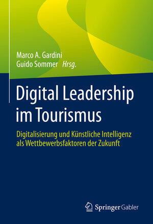 Buchcover Digital Leadership im Tourismus  | EAN 9783658375454 | ISBN 3-658-37545-0 | ISBN 978-3-658-37545-4