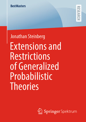 Buchcover Extensions and Restrictions of Generalized Probabilistic Theories | Jonathan Steinberg | EAN 9783658375805 | ISBN 3-658-37580-9 | ISBN 978-3-658-37580-5