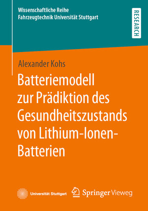 Buchcover Batteriemodell zur Prädiktion des Gesundheitszustands von Lithium-Ionen-Batterien | Alexander Kohs | EAN 9783658376796 | ISBN 3-658-37679-1 | ISBN 978-3-658-37679-6