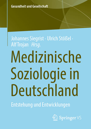 Buchcover Medizinische Soziologie in Deutschland  | EAN 9783658376918 | ISBN 3-658-37691-0 | ISBN 978-3-658-37691-8