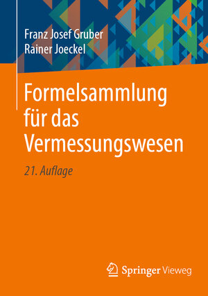 Buchcover Formelsammlung für das Vermessungswesen | Franz Josef Gruber | EAN 9783658378721 | ISBN 3-658-37872-7 | ISBN 978-3-658-37872-1