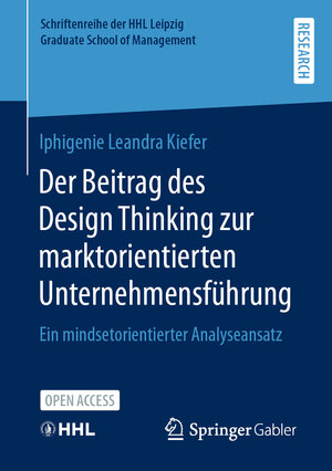 Buchcover Der Beitrag des Design Thinking zur marktorientierten Unternehmensführung | Iphigenie Leandra Kiefer | EAN 9783658379193 | ISBN 3-658-37919-7 | ISBN 978-3-658-37919-3