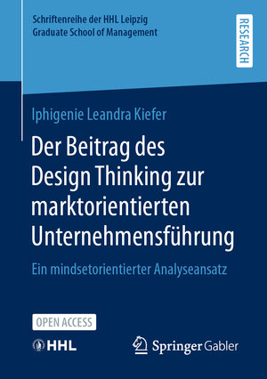 Buchcover Der Beitrag des Design Thinking zur marktorientierten Unternehmensführung | Iphigenie Leandra Kiefer | EAN 9783658379209 | ISBN 3-658-37920-0 | ISBN 978-3-658-37920-9