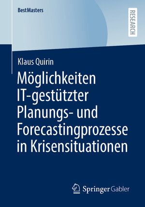 Buchcover Möglichkeiten IT-gestützter Planungs- und Forecastingprozesse in Krisensituationen | Klaus Quirin | EAN 9783658379520 | ISBN 3-658-37952-9 | ISBN 978-3-658-37952-0