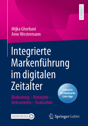 Buchcover Integrierte Markenführung im digitalen Zeitalter | Mijka Ghorbani | EAN 9783658380915 | ISBN 3-658-38091-8 | ISBN 978-3-658-38091-5