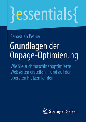 Buchcover Grundlagen der Onpage-Optimierung | Sebastian Petrov | EAN 9783658381493 | ISBN 3-658-38149-3 | ISBN 978-3-658-38149-3