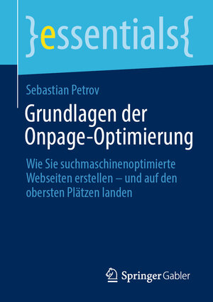 Buchcover Grundlagen der Onpage-Optimierung | Sebastian Petrov | EAN 9783658381509 | ISBN 3-658-38150-7 | ISBN 978-3-658-38150-9