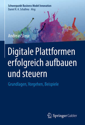 Buchcover Digitale Plattformen erfolgreich aufbauen und steuern | Andreas Steur | EAN 9783658382025 | ISBN 3-658-38202-3 | ISBN 978-3-658-38202-5