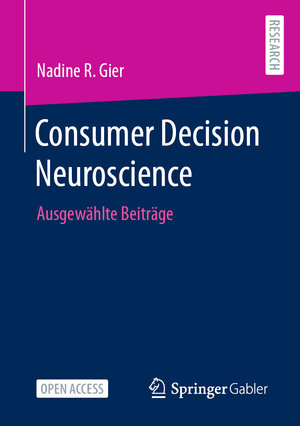 Buchcover Consumer Decision Neuroscience | Nadine R. Gier | EAN 9783658382056 | ISBN 3-658-38205-8 | ISBN 978-3-658-38205-6