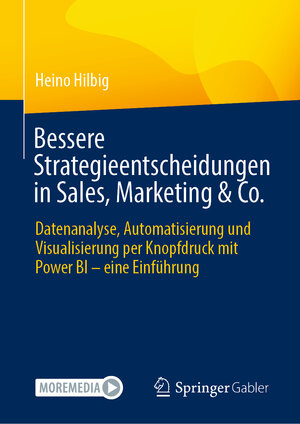 Buchcover Bessere Strategieentscheidungen in Sales, Marketing & Co. | Heino Hilbig | EAN 9783658382933 | ISBN 3-658-38293-7 | ISBN 978-3-658-38293-3