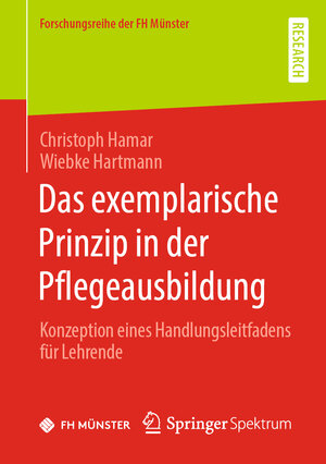 Buchcover Das exemplarische Prinzip in der Pflegeausbildung | Christoph Hamar | EAN 9783658383404 | ISBN 3-658-38340-2 | ISBN 978-3-658-38340-4